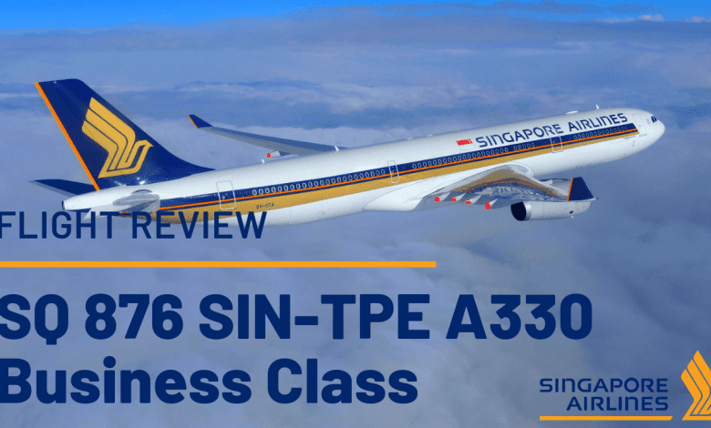 #39 Flight Review - Singapore Airlines SQ 876 - Business Class A330-300 - SIN-TPE