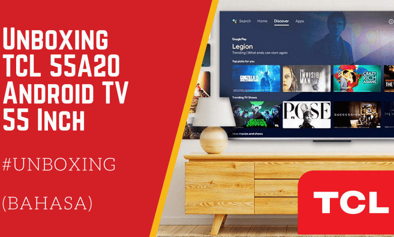 Unboxing TCL 55A20 Smart TV 4K UHD