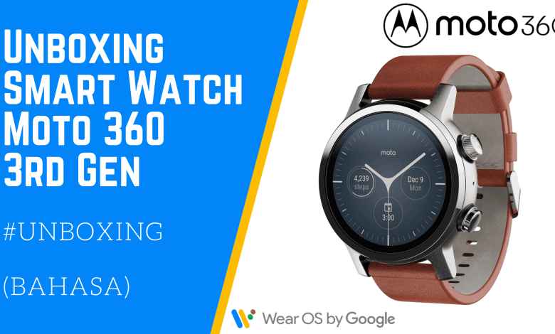 Unboxing Smart Watch Moto 360 3rd Gen