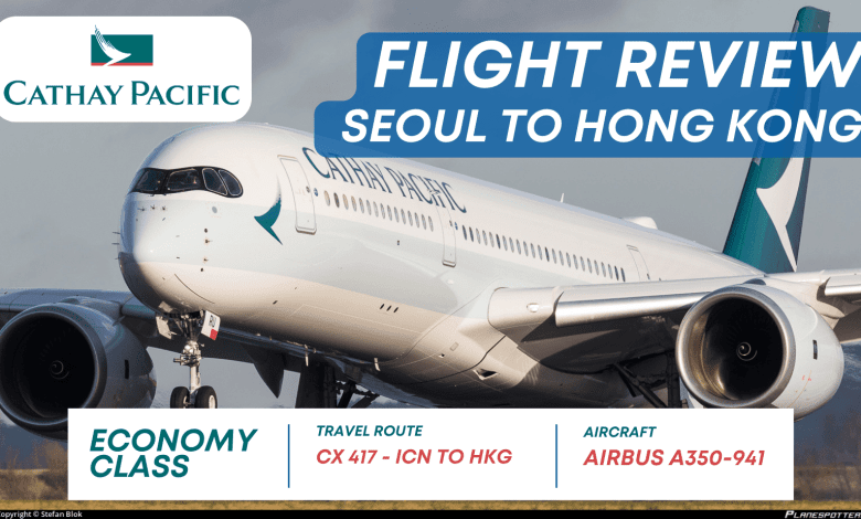 Flight Review - Cathay Pacific - CX417 - Economy
