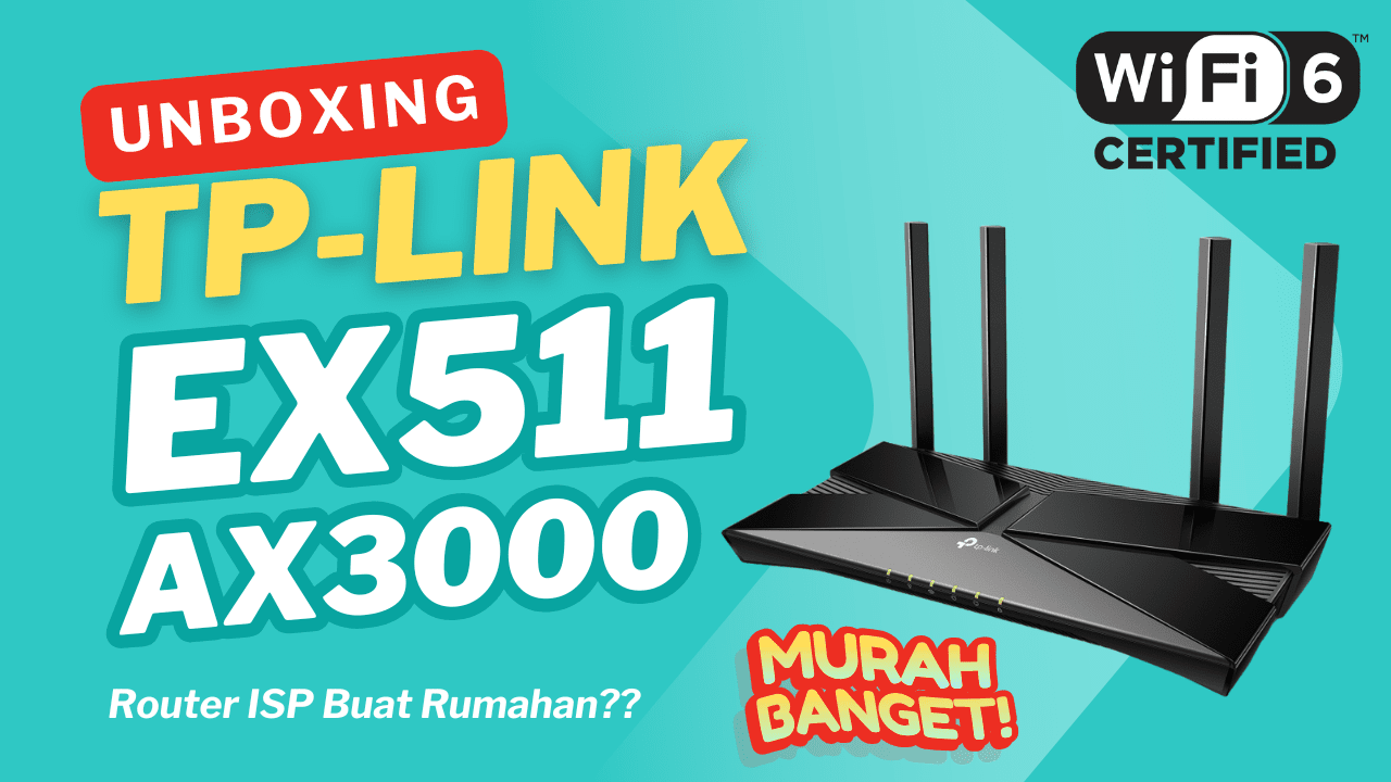 π₯ Unboxing TP-Link EX511 Aginet! Router WiFi 6 AX3000, Stabil & Kencang Buat Fiber Internet π