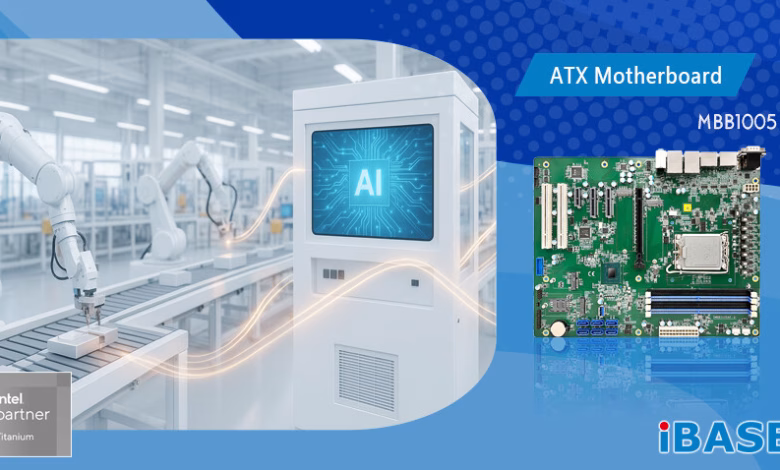 IBASE Rilis MBB1005, Motherboard ATX dengan Intel Core Ultra 200S untuk Edge Computing Industri
