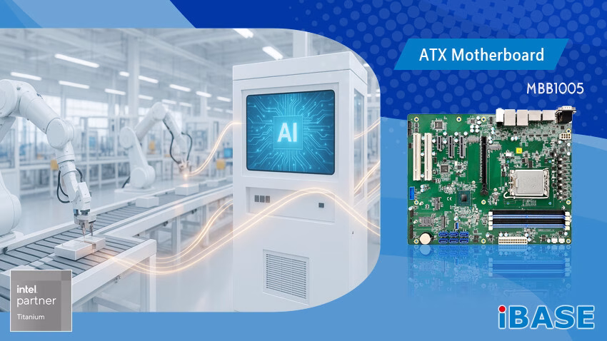 IBASE Rilis MBB1005, Motherboard ATX dengan Intel Core Ultra 200S untuk Edge Computing Industri