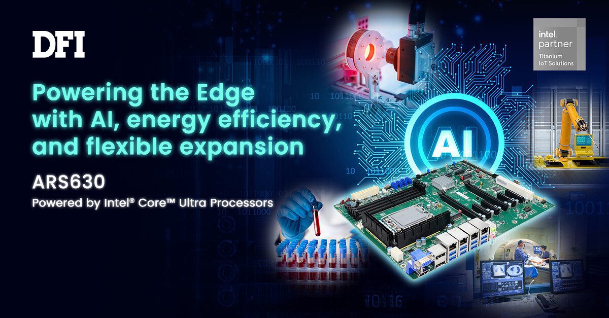 DFI Perkenalkan ARS630: Motherboard ATX Pertama dengan Intel Arrow Lake-S untuk Edge AI